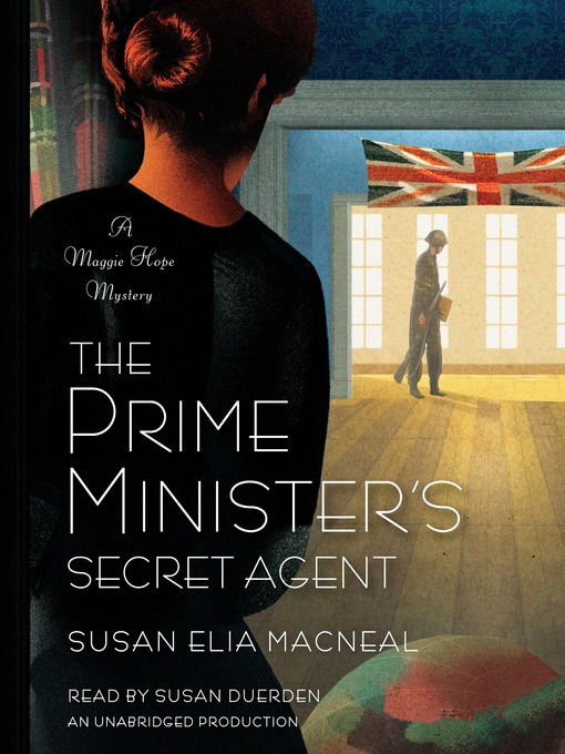 Title details for The Prime Minister's Secret Agent by Susan Elia MacNeal - Available